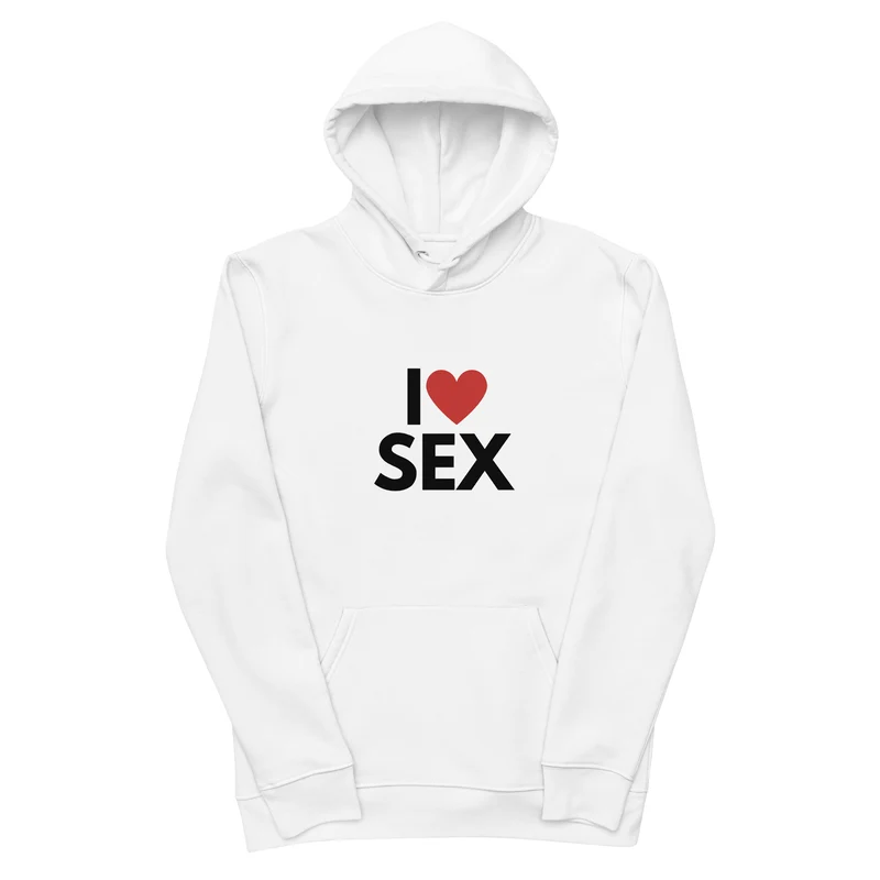 I Love Sex hoodie UniSEKS