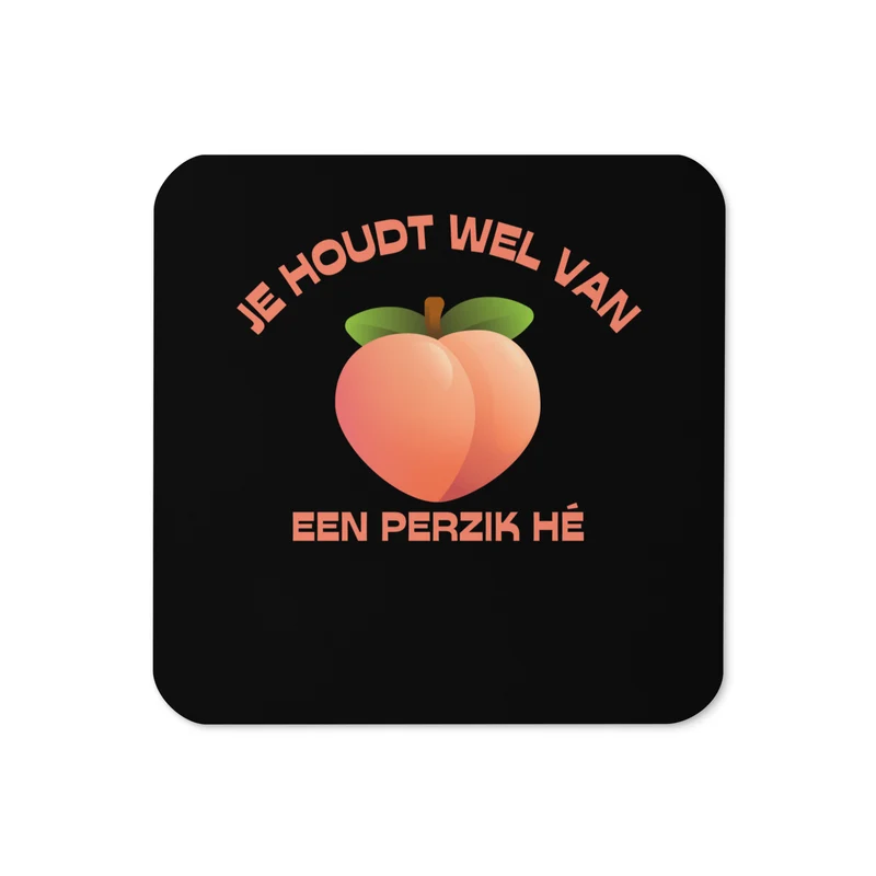 Je Houdt Wel Van Een Perzik Hé? Onderzetter