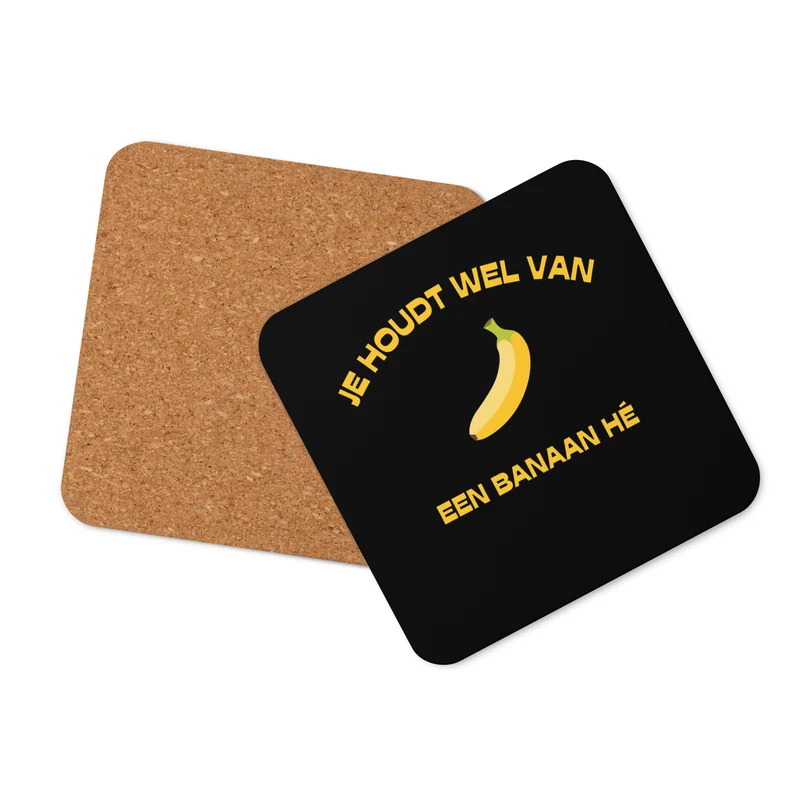 Je Houdt Wel Van Een Banaan Hé? Onderzetter