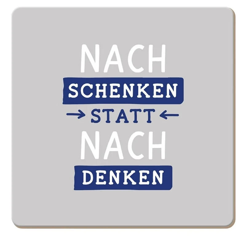 Korkuntersetzer Nachschenken statt nachdenken