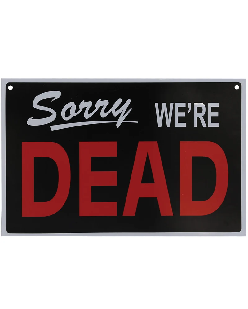 Warnschild Sorry we´re Dead